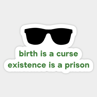 Take it From a Demon--Birth is a Curse, Existence is a Prison Sticker